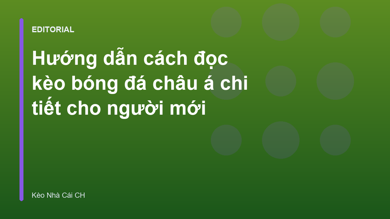 Hướng dẫn cách đọc kèo bóng đá châu á cho người mới