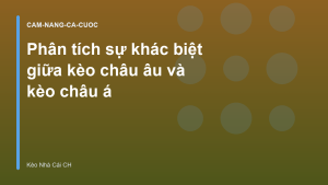 Read more about the article Phân tích sự khác biệt giữa kèo châu âu và kèo châu á