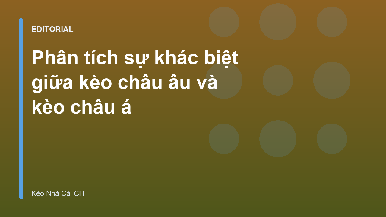 So sánh kèo châu Âu và kèo châu Á trong cá cược bóng đá
