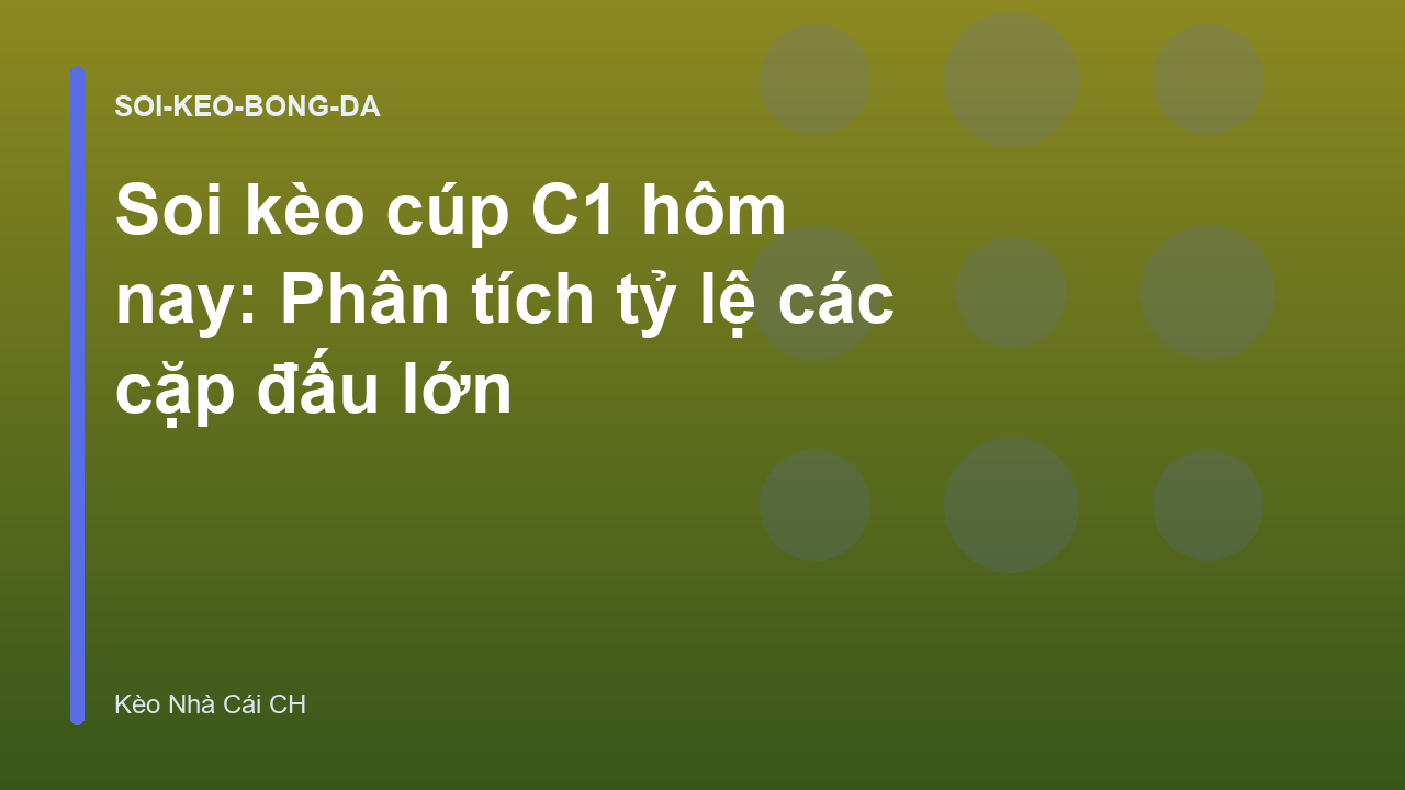 Read more about the article Soi kèo cúp C1 hôm nay: Phân tích tỷ lệ các cặp đấu lớn